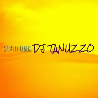 SPIRITI LIBERI by DJ Tanuzzo