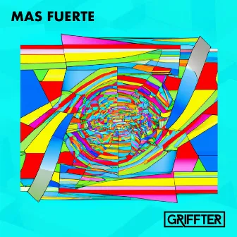 Mas Fuerte by Griffter