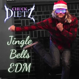 Jingle Bells EDM by Chuck Dietz