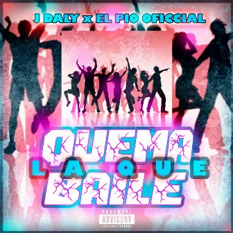 quema la que baile by J Daly