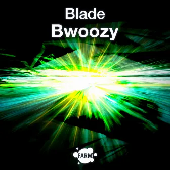 Bwoozy by Blade