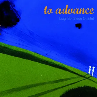 To Advance by Luigi Bonafede