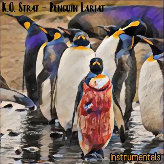 Penguin Lariat (instrumentals) by K.O. Strat