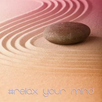 #relax Your Mind (Second Step) by Steel Nouveau