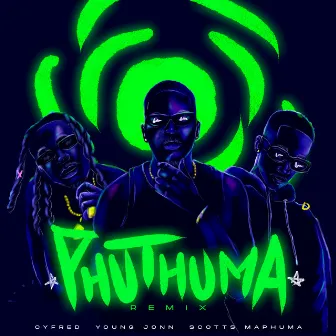 Phuthuma (feat. Young Jonn) [Remix] by Scotts Maphuma