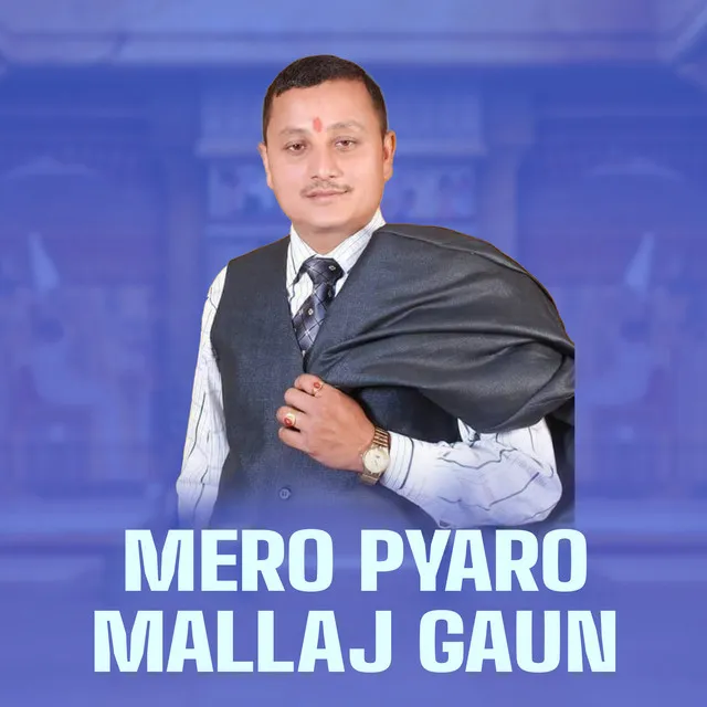 Mero Pyaro Mallaj Gaun