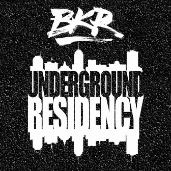 Underground Residency by BKR