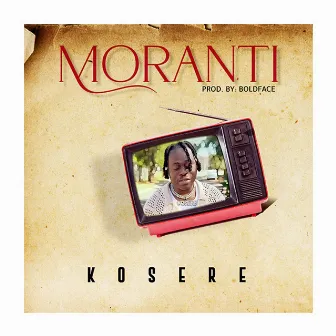 Moranti by Kosere