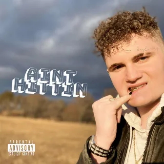 Ain't Hittin' by Big Finny