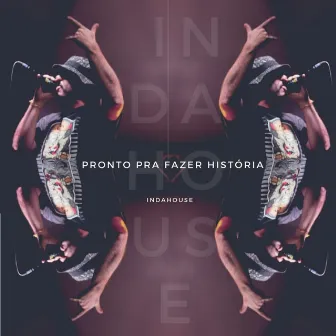 Pronto pra Fazer Históra by Luketa InDaHouse