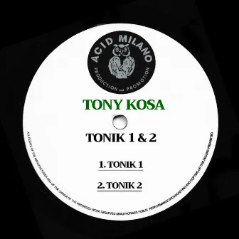 Tonik 1 & 2 by Tony Kosa