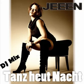 Tanz heut Nacht (DJ Mix) by Jeeen