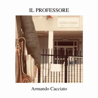 Il Professore by Armando Cacciato