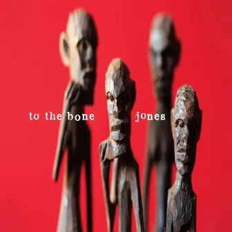 To the Bone by Jones