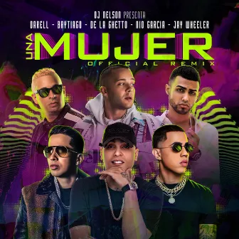 Una Mujer Remix (feat. Darell, Brytiago & De La Ghetto) by DJ Nelson