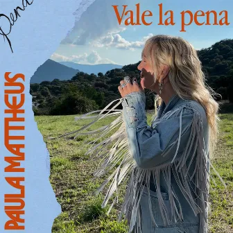 Vale La Pena by Paula Mattheus