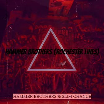 Hammer Brothers (Rochester Lines) by Slim Chance