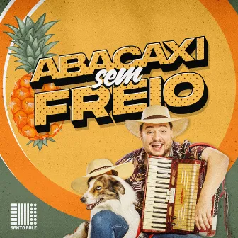 Abacaxi Sem Freio by Santo Fole