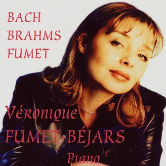 Bach - Brahms - Fumet by Véronique Fumet Béjars