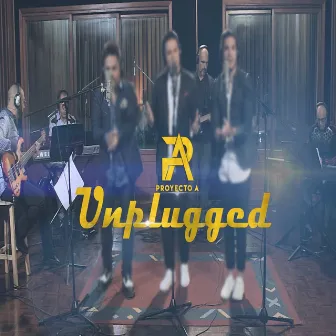 Unplugged by Proyecto A