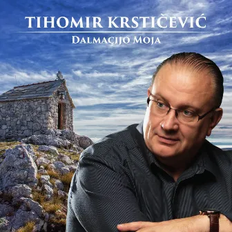 Dalmacijo Moja by Tihomir Krstičević