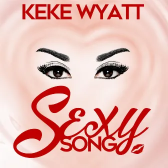 Sexy Song - Single by KeKe Wyatt