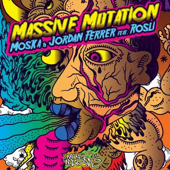 Massive Mutation by Jordan Ferrer