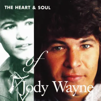 The Heart and Soul Of by Jody Wayne