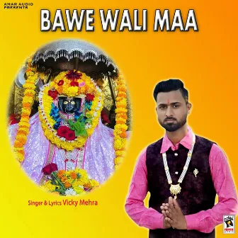 Bawe Wali Maa by 