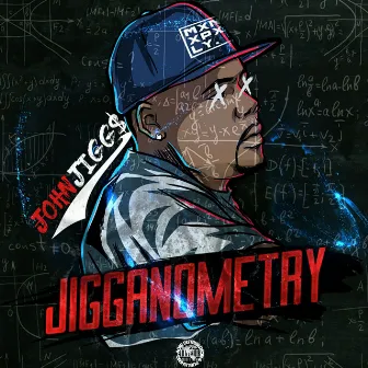 Jigganometry by John Jigg$