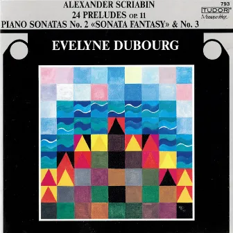 Scriabin: 24 Preludes Op. 11 and Piano Sonatas Nos. 2 & 3 by Evelyne Dubourg