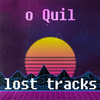 Lost Tracks by o Quil