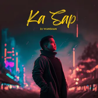 Ka Sap by Dj Wanshan