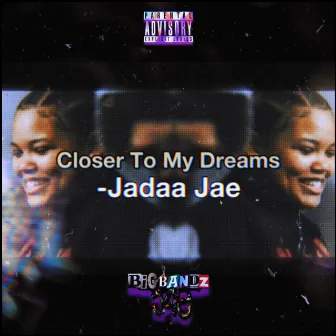 Closer To My Dreams by Jadaa Jae