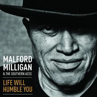 Life Will Humble You by Malford Milligan