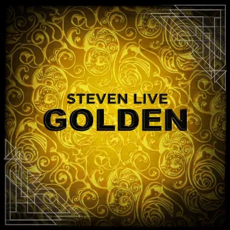 Golden by Steven Live