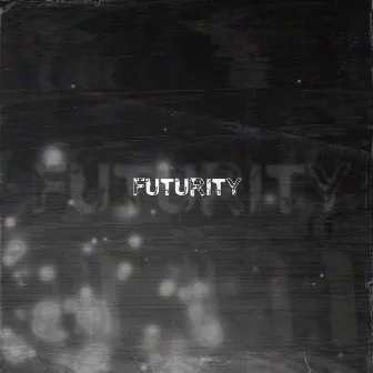 FUTURITY by FxckLit