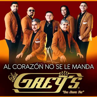 Al Corazón No Se Le Manda by Los Grey's