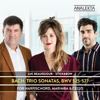 Bach: Trio Sonatas, BWV 525-527 for Harpsichord, Marimba & Cello by Stick&Bow