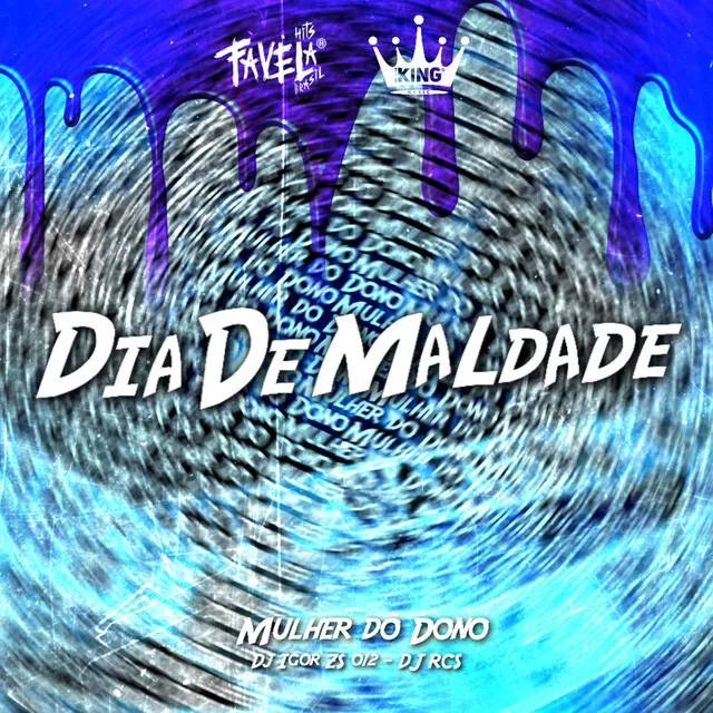 Dia de Maldade - Mulher do Dono (feat. DJ RCS, MC Durrony & MC Caiozin)