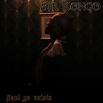 Sani Ya Voisin by Sir Kongo