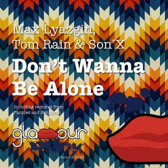 Don't Wanna Be Alone by Tom Rain