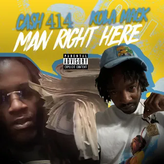 Man Right Here by Kola Mack