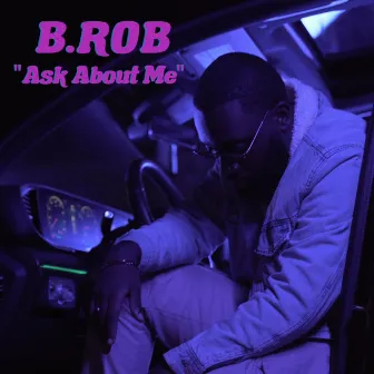 Ask About Me by B.ROB