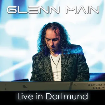 Live in Dortmund by Glenn Main