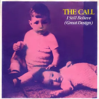 I Still Believe (Great Design) [Remastered] by The Call