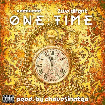 One Time by Kamwood