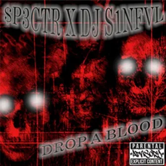 DROP A BLOOD by $P3CTR