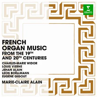 French Organ Music from the 19th and 20th Centuries: Widor, Vierne, Alain, Boëllmann & Gigout by Eugène Gigout