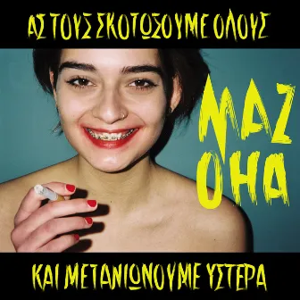 As Tous Skotosoume Olous Ke Metanionoume Istera by MAZOHA